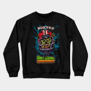 ORC BOWL CHAMPIONSHIP -ROGKTAR Crewneck Sweatshirt